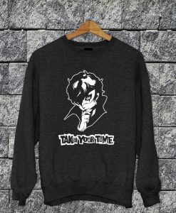 Take Your Time Sweatshirt