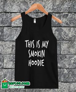 This Is My Smoking Hoodie Tanktop