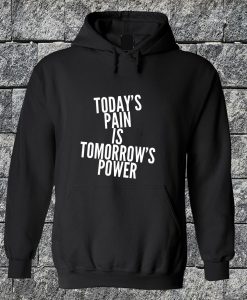 Today's Pain Hoodie