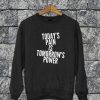 Today's Pain Sweatshirt