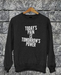 Today's Pain Sweatshirt