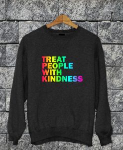 Treat People With Kindness Sweatshirt