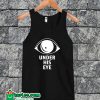 Under His Eye Tanktop
