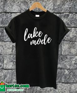 Lake Mode T-shirt