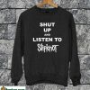 Listen Slipknot Sweatshirt