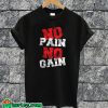 No Pain No Gain T-shirt