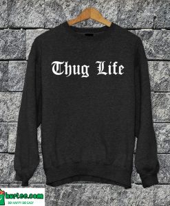 Thug Life Sweatshirt