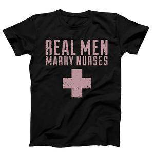 Real Men Marry Nurses T-shirt