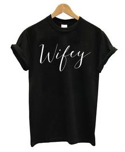 Wifey T-shirt
