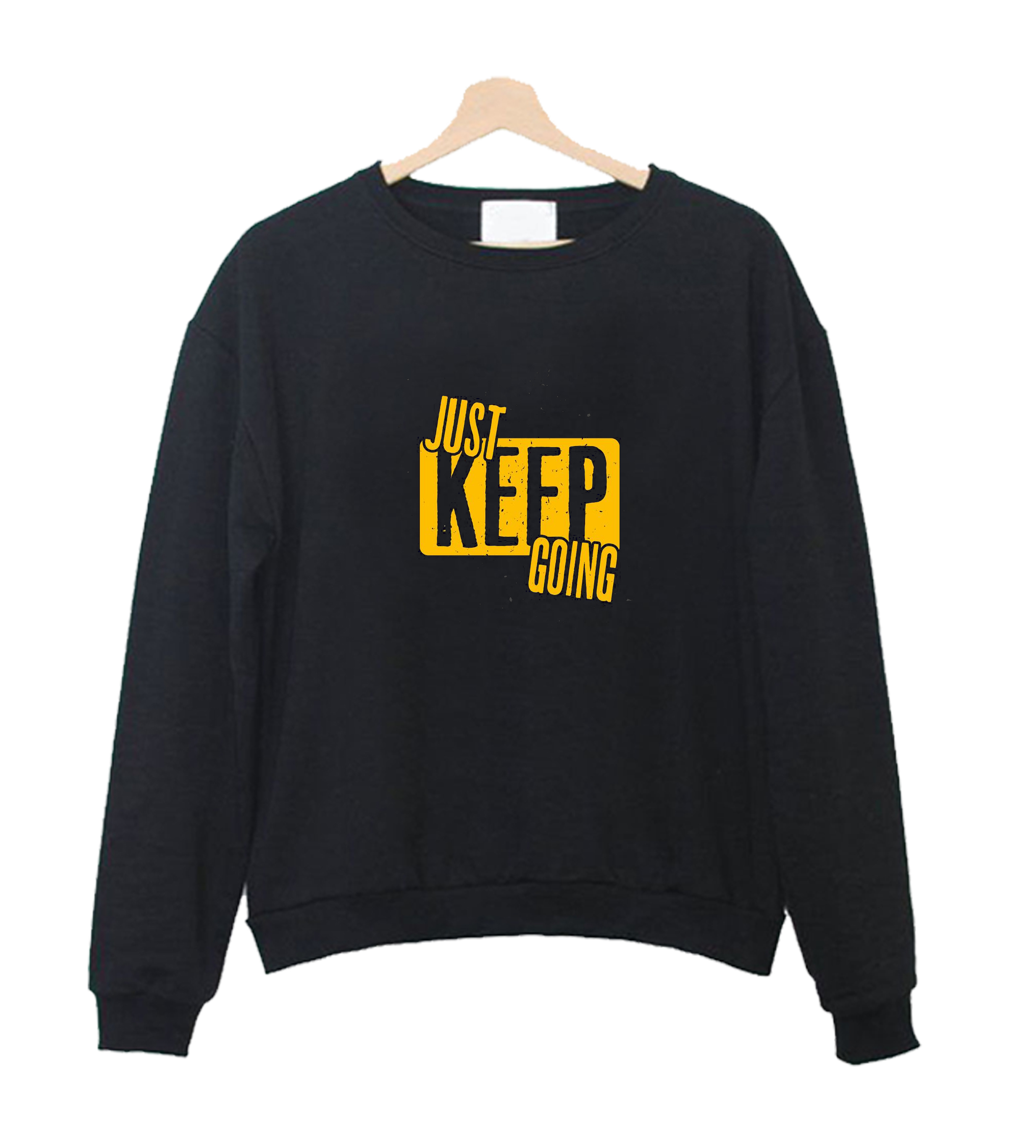 Just Keep Going Sweatshirt
