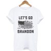 Lets Go Brandon T-Shirt