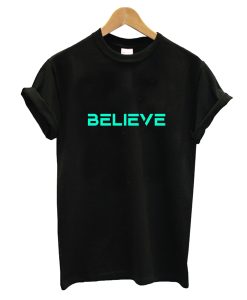 Believe T-Shirt