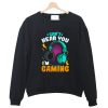 Can't Hear You I'm Gaming Crewneck Sweatshirt