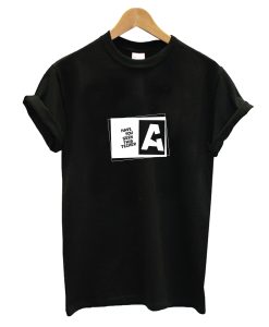 Have Seen You T-Shirt