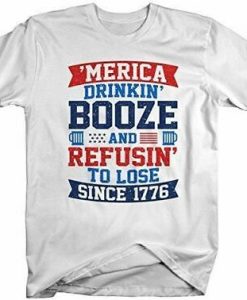 America Never Lose Since 1776 T-shirt