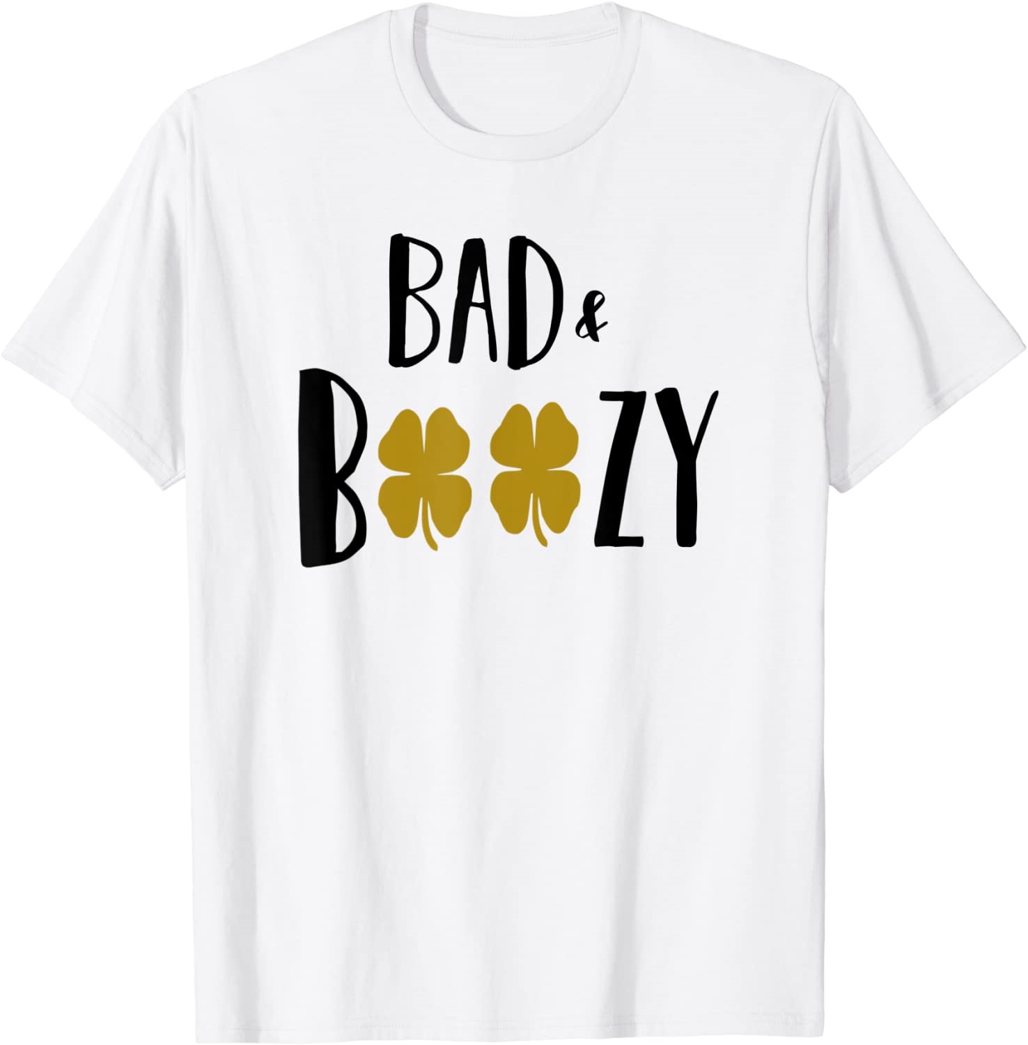 Bad and Boozy St.Patrick Day T-shirt