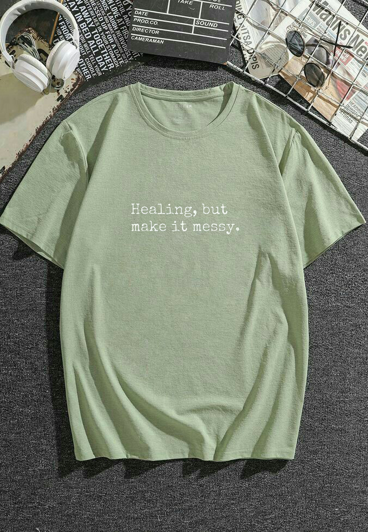 Funny Healing Messy Unisex T Shirt